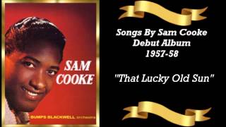 Sam Cooke ♥ That Lucky Old Sun ♥ Songs By Sam CookeDebut Album [upl. by Mcgean]