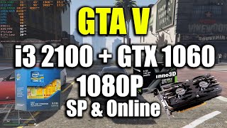 GTA V  i3 2100  GTX 1060  1080P [upl. by Hardigg236]