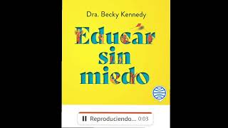 Educar sin miedo Conviértete en la madre o el padre que quieres ser  Dra Becky Kennedy [upl. by Weston]