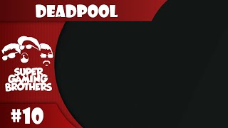 SGB Play Deadpool  Part 10 [upl. by Nnawtna]