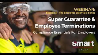 Superannuation Guarantee amp Employee Terminations Employer Essentials Series Part 3 [upl. by Norehc]