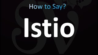 How to Pronounce Istio CORRECTLY [upl. by Aurel]