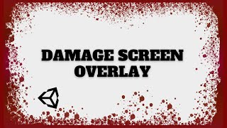 Simple OnScreen Damage effect with Unity   Blood overlay [upl. by Petunia]