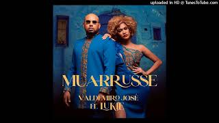 Valdemiro José  Muarrusse feat Lukie Official Áudio [upl. by Nitsir]