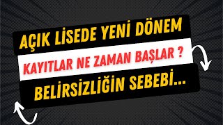 Açık Lise Kayıtları Ne Zaman Başlıyor [upl. by Latoniah54]