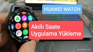 Huawei watch gt 3 akıllı saate uygulama yükleme [upl. by Eniac736]