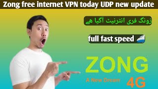 zong free internet VPN UDP new update 2024 زونگ فری انٹرنیٹ آگیا ھے new update today 2024 [upl. by Bili465]