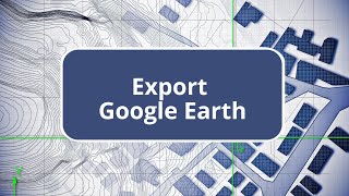 TBC  Export Google Earth  Surface Modeling Edition Commands [upl. by Aenahs]