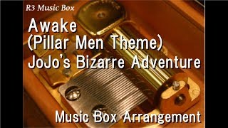 Awake Pillar Men ThemeJoJos Bizarre Adventure Music Box [upl. by Ainoet]