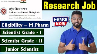 Research Job Vacancies at NIB Scientist Grade  I Scientist Grade  II Junior Scientist MPharm [upl. by Hannaj674]