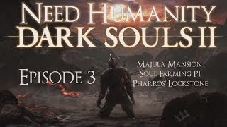 Dark Souls II Playthrough Ep 3 Majula Mansion Soul Farming P1 amp Pharros Lockstone [upl. by Nhor]