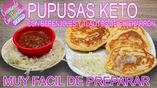 PUPUSAS KETO PARA PERDER PESO MUY A MI ESTILO CON BERENJOLES Y TLALITOS DE CHICHARRÓN [upl. by Esta]