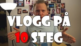 HUR MAN GÖR VLOGG PÅ TIO STEG [upl. by Procter]