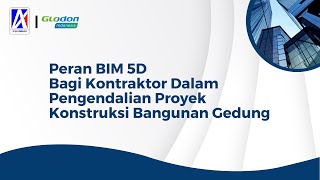 Webinar Peran BIM 5D Bagi Kontraktor Dalam Pengendalian Proyek Konstruksi Bangunan Gedung [upl. by Reo542]