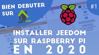 Installer Jeedom sur Raspberry PI 4  Bien débuter sur Jeedom 1  Domotique amp maison connectée [upl. by Allesig140]