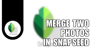 🔥 EFFORTLESS How to merge two photos  Snapseed photo editing  how to combine two photos  English [upl. by Nireil]