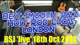 Best Smooth Jazz 18th October 2014 Host Rod Lucas [upl. by Nonregla]