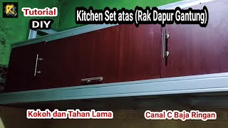 DIY  Kitchen Set atas Rak Gantung Dapur dari Canal C Baja Ringan [upl. by Atikal71]