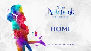 Home The Notebook Original Broadway Cast Recording [upl. by Perkin]