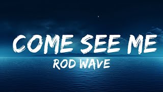 Rod Wave  Come See Me Lyrics  lyrics Zee Music [upl. by Enerak]