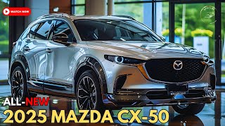 First Look New 2025 Mazda CX50 Unveiled  The Best SUV [upl. by Mohammad289]