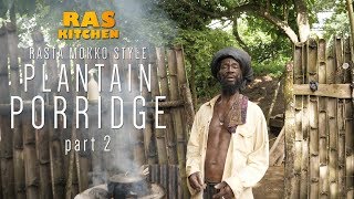 Rasta Mokkos Plaintain Porridge part 2 [upl. by Teahan]