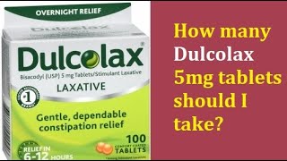 How many Dulcolax 5mg tablets should I take [upl. by Fotina494]