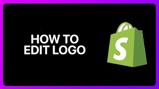 How To Edit Shopify Logo Tutorial [upl. by Melli]