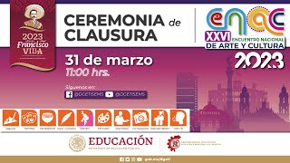 Ceremonia de Clausura quotXXVI Encuentro Nacional de Arte y Cultura 2023quot [upl. by Hpeosj]