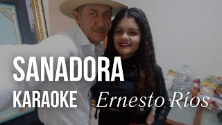 Sanadora  Ernesto Ríos Karaoke [upl. by Rennob]