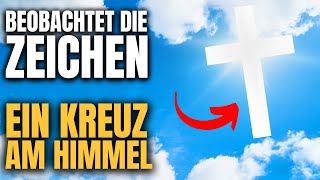 Diese ZEICHEN Werden Vor Der Wiederkunft Von JESUS CHRISTUS ERSCHEINEN KREUZZEICHEN AM HIMMEL [upl. by Gurango]