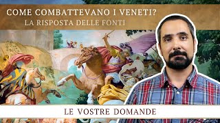 Come combattevano i Veneti [upl. by Eniamraj428]