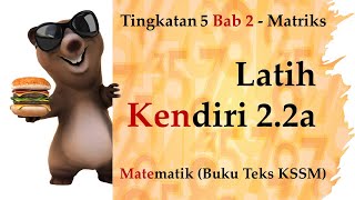 Matematik Tingkatan 5 KSSM Bab 2  Matriks  Latih Kendiri 22a [upl. by Aloysia]