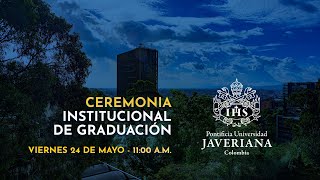 Ceremonia Institucional de Graduación  24 de mayo de 2024 1100 am [upl. by Erika346]