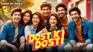 Dost Ki Dosti 👫 Heartfelt Friendship Anthem  Hindi Song for Best Friends Forever friendshipsongs [upl. by Eberhard]