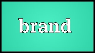 Brand Meaning [upl. by Sheppard120]