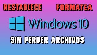 RESTABLECER FORMATEAR Laptop PC Sin Perder Tus Archivos I Windows 10 8 [upl. by Alsworth17]