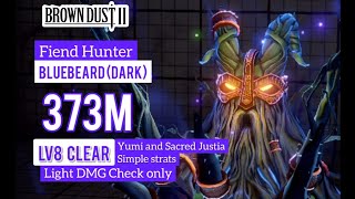 browndust2  Fiend Hunter BLUE BEARD Dark 373M using Yumi and Sacred Justia  Lv8 Day 1 Clear [upl. by Sylas]