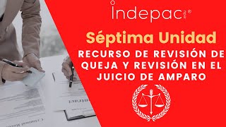 7 Amparo IndirectoRecurso de Revisión de queja y revisión en el Juicio de Amparo [upl. by Nonad]