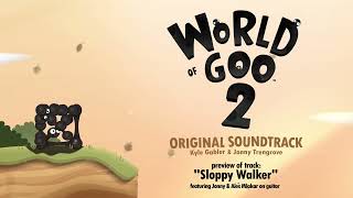 World of Goo 2 Soundtrack Preview  quotSloppy Walkerquot [upl. by Tseng]