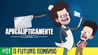 O Futuro Sombrio do Brasil Apocalipticamente Correto Ep01 [upl. by Jerry]