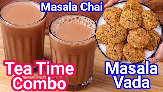 Best Tea Time Combo Snacks  Masala Vada amp Masala Chai Recipe  Best Evening Snack Combo [upl. by Ytirahc]