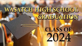 Wasatch High School Graduation 2024 [upl. by Arluene]