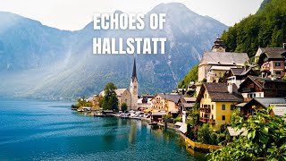 Echoes of Hallstatt travel cultural urban travelmusic hallstatt travelsong [upl. by Yraillih]