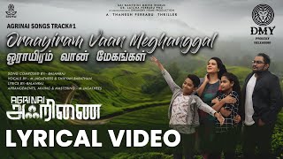 Oraayiram Vaan Meghanggal  Lyrical Video  AGRINAI  Thanesh Perrabu Viknes Perrabu  DMY Creation [upl. by Naimed]