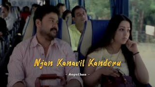 Njan Kanavil Kandoru  Aagathan  Slowed and reverb Song dileep Aagathan [upl. by Pedaiah]