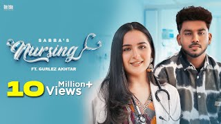 Nursing Official Music Video Sabba Ft Gurlez Akhtar  Desi Crew  Song 2024  One Take Worldwide [upl. by Mayfield]