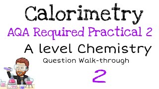 AQA Required Practical 2  Calorimetry  A level Chemistry  Question Walkthrough 2 [upl. by Eelnyl876]