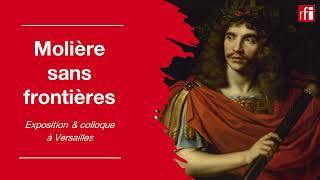 Molière sans frontières  lexpo à Versailles • RFI [upl. by Notneb]