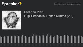 Luigi Pirandello Donna Mimma 23 [upl. by Riggs]